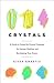 Crystals: A Guide to Using ...