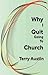 Why I Quit Going to Church by Terry  Austin