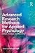 Advanced Research Methods for Applied Psychology: Design, Analysis and Reporting