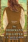 The Irishman's Daughter by V.S. Alexander