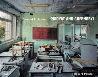 Zones of Exclusion: Pripyat and Chernobyl (Hardcover)