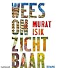 Wees onzichtbaar by Murat Isik
