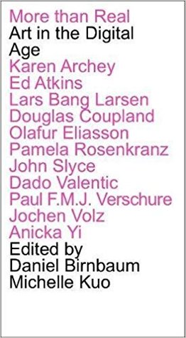 More Than Real: Art in the Digital Age (Verbier Art Summit, #2)