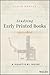 Studying Early Printed Books, 1450-1800: A Practical Guide
