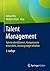 Talent Management: Talente identifizieren, Kompetenzen entwickeln, Leistungsträger erhalten (German Edition)