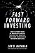 Fast Forward Investing: How...