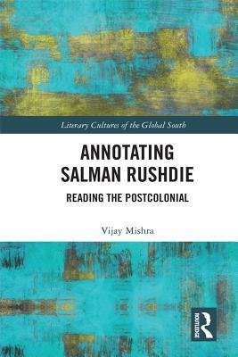 Annotating Salman Rushdie: Reading the Postcolonial