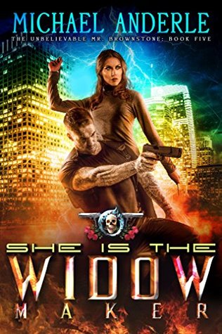 She Is the Widow Maker (The Unbelievable Mr. Brownstone, #5)
