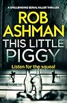 This Little Piggy by Rob Ashman