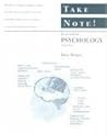 Take Note!: Psychology: Mind, Brain, and Culture Take Note!: Psychology: Mind, Brain, and Culture