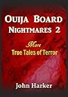 Ouija Board Nightmares 2 by John Harker