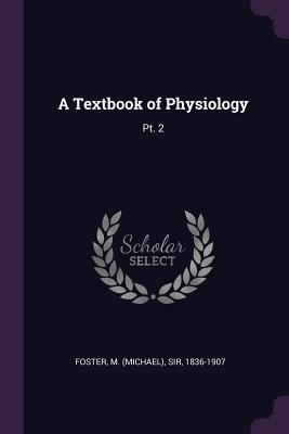 A Textbook of Physiology: Pt. 2
