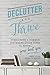 Declutter and Thrive by Denise Allan Declutter and Thrive by Denise Allan