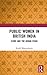 Public Women in British India by Rimli Bhattacharya