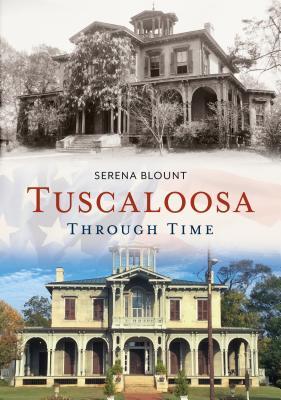 Tuscaloosa Through Time (America Through Time)