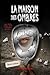 La Maison Des Ombres: N° 3 - Sans Issue (French Edition)