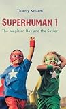 Superhuman 1: The Magician Boy and the Savior