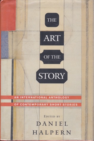 The Art of the Story : An International Anthology of Contemporary Short Stories