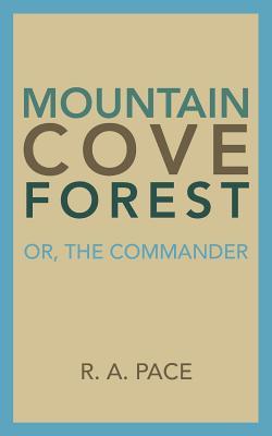 Mountain Cove Forest: Or, the Commander