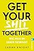 Get your shit together: Wie man im Leben gewinnt (German Edition)