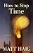 How to Stop Time (Thorndike Press Large Print Core)