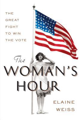 The Woman's Hour: The Great Fight to Win the Vote (Thorndike Press Large Print Popular and Narrative Nonfiction)