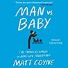 Man vs. Baby by Matt Coyne