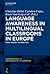 Language Awareness in Multilingual Classrooms in Europe: From Theory to Practice (Contributions to the Sociology of Language [CSL])