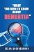 What You Need to Know About Dementia by Selva Sugunendran