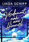 Verdammt nah am Himmel by Linda Schipp