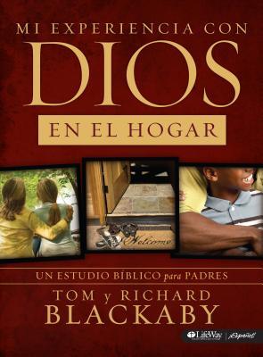 Mi Experiencia Con Dios En El Hogar: Un Estudio Bíblico para Padres: Experiencing God at Home: A Bible Study for Parents