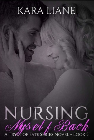Nursing Myself Back (A Tryst of Fate #3)