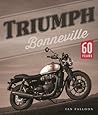 Triumph Bonneville: 60 Years Triumph Bonneville: 60 Years