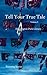 Tell Your True Tale: Vol. 9