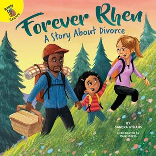 Forever Rhen: A Story About Divorce―Children's Book About Dealing With Family Changes and Separation, Kindergarten-2nd Grade (24 pgs) (Changes and Challenges In My Life)