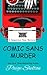 Comic Sans Murder (A Dangerous Type Mystery) by Paige Shelton