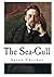 The Sea-Gull by Anton Chekhov The Sea-Gull by Anton Chekhov