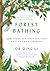 Forest Bathing: The Power of Trees to Relieve Stress, Boost Your Mood, and Improve Your Health (Thorndike Press Large Print Lifestyles)