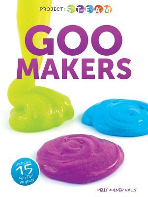 Rourke Educational Media Goo Makers (Project: STEAM)