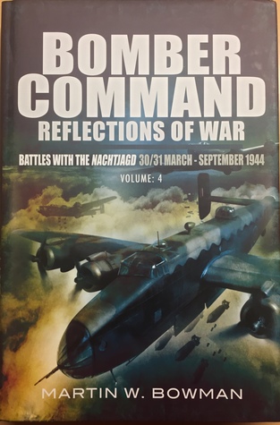 Bomber Command: Reflections of War: Battles With the Nachtjagd 30/31 March - September 1944 (Hardcover)