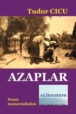 Azaplar: Proza Memorialistica (Romanian Edition)