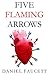 Five Flaming Arrows by Daniel Faucett