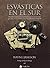 Esvásticas en el sur: Historias y operaciones secretas en la provincia de Cádiz que marcaron el desarrollo de la Segunda Guerra Mundial (Spanish Edition)