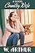 A Good Country Wife by W. Arthur