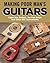 Making Poor Man's Guitars: ...