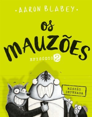 Os Mauzões - Episódio 2: Missão Depenada
