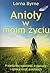Anioly w moim zyciu by Lorna Byrne