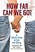 How Far Can We Go? A Catholic Guide to Sex and Dating by Leah Perrault