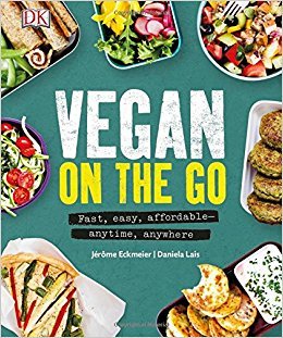 Vegan On the Go: Fast, easy, affordable—anytime, anywhere