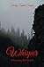 Whisper by Shelby Sophia Snigar